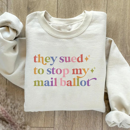 They Sued to Stop My Mail Ballot Care & Resist Gildan crewneck sweatshirt in Sand