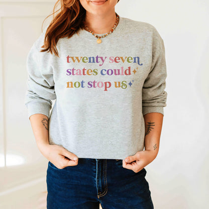 Twenty Seven States Could not Stop Us Care & Resist Gildan crewneck sweatshirt in Sport Grey