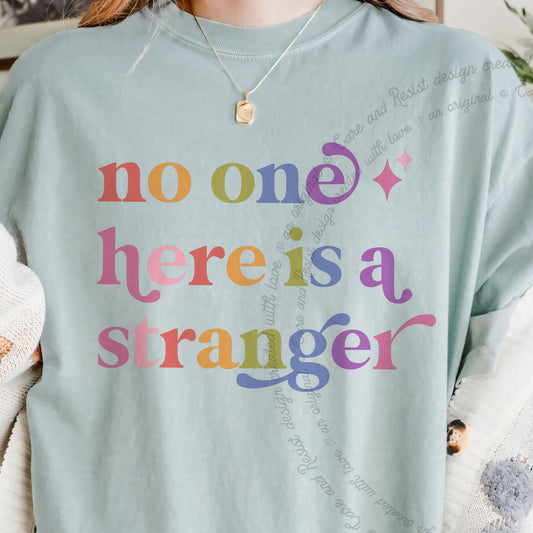 No One Here is a Stranger Care & Resist progressive t-shirt in Bay
