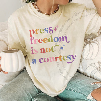 Press Freedom is not a Courtesy Care & Resist progressive t-shirt in Ivory