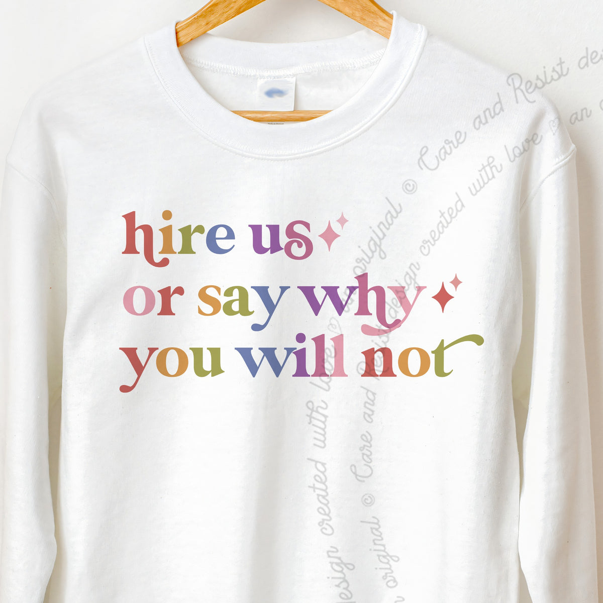Hire Us or Say Why You Will not Care & Resist Gildan crewneck sweatshirt in White