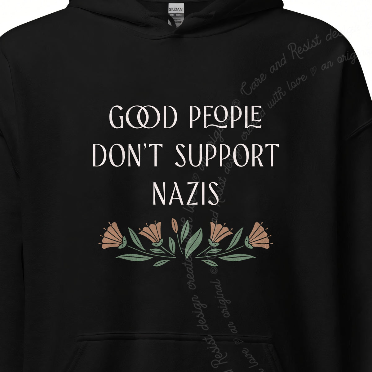 Good People Don't Support Nazis Care & Resist Gildan hoodie in Black
