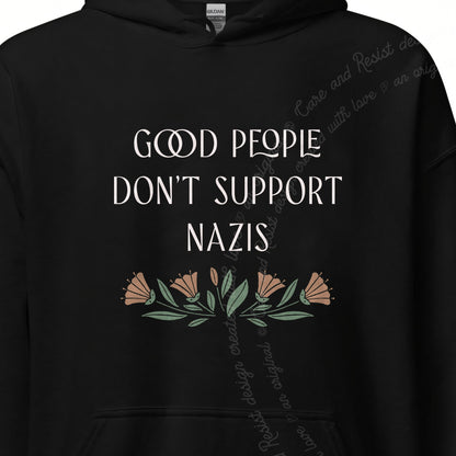 Good People Don't Support Nazis Care & Resist Gildan hoodie in Black