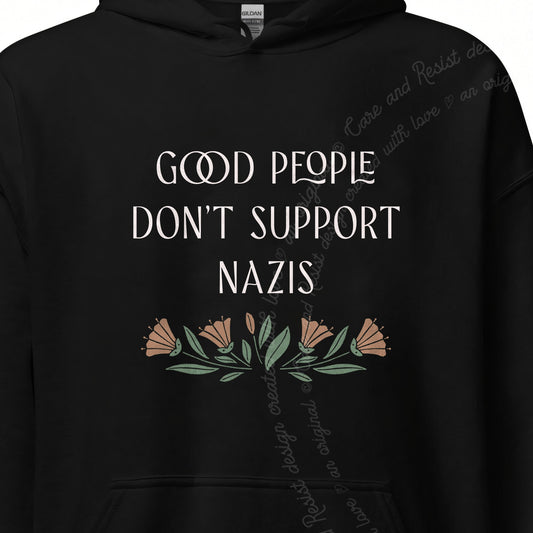 Good People Don't Support Nazis Care & Resist Gildan hoodie in Black