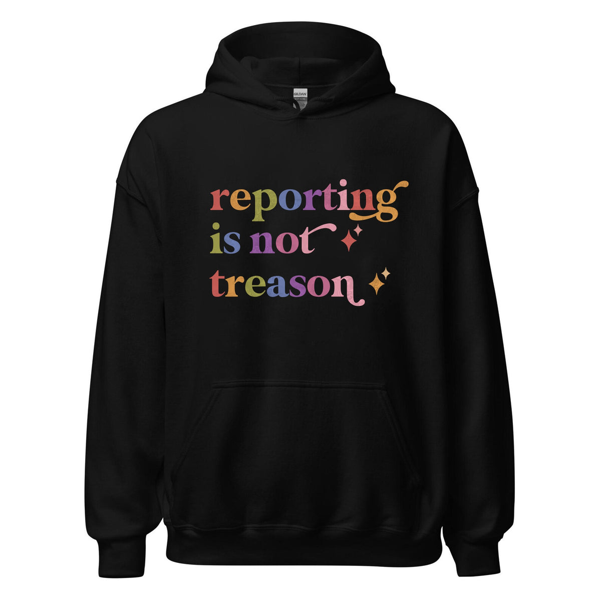 Reporting is not Treason Care & Resist Gildan hoodie in Black