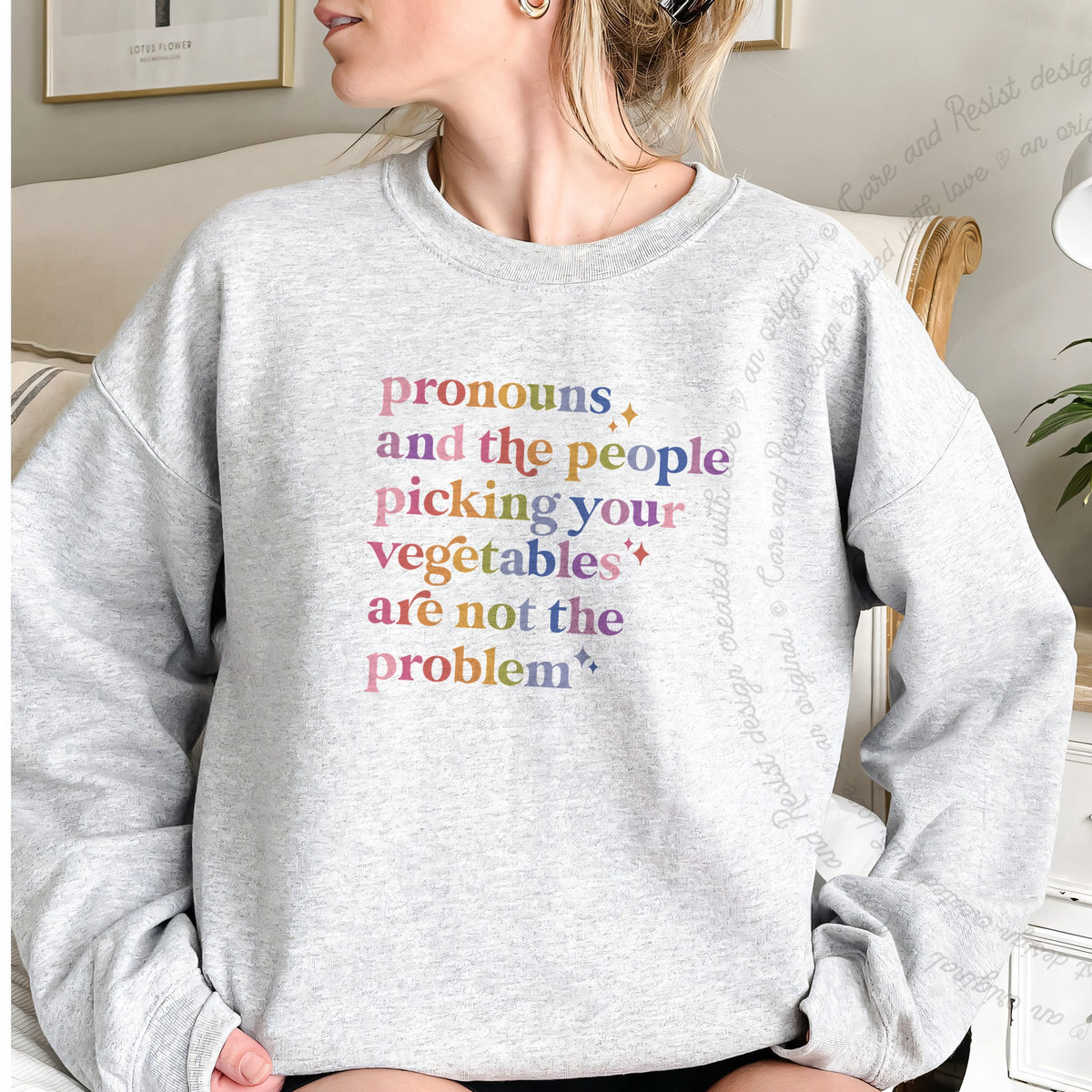 Pronouns and the People Picking Your Vegetables Are Not the Problem Care & Resist Gildan crewneck sweatshirt in Sport Grey