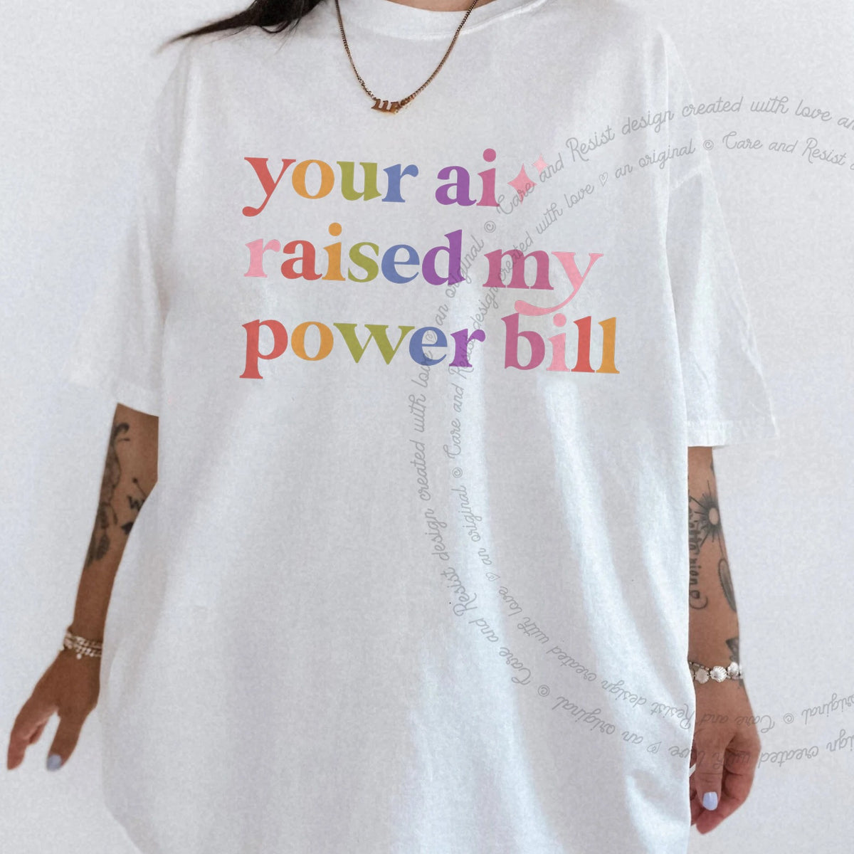Your Ai Raised My Power Bill Care & Resist tee in White