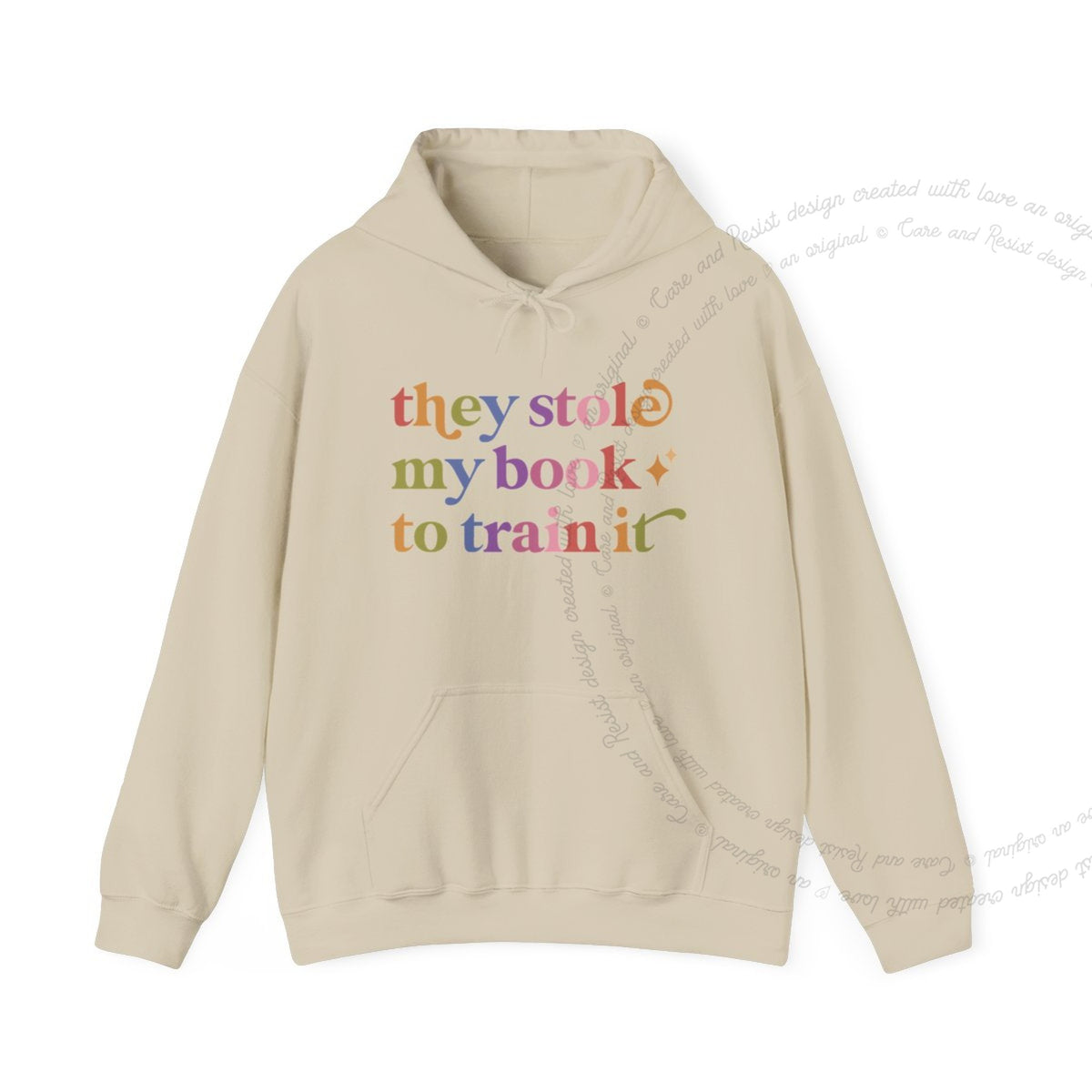 They Stole My Book to Train It Care & Resist Gildan hoodie in Sand