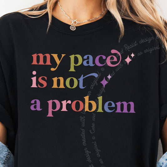 My Pace is not a Problem Care & Resist progressive t-shirt in Black