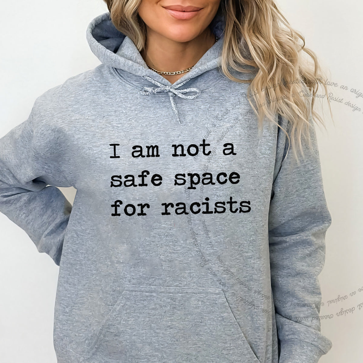 I Am Not a Safe Space for Racists Care & Resist Gildan hoodie in Sport Grey