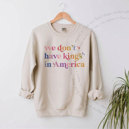 We Don't Have Kings in America Care & Resist Gildan crewneck sweatshirt in Sand