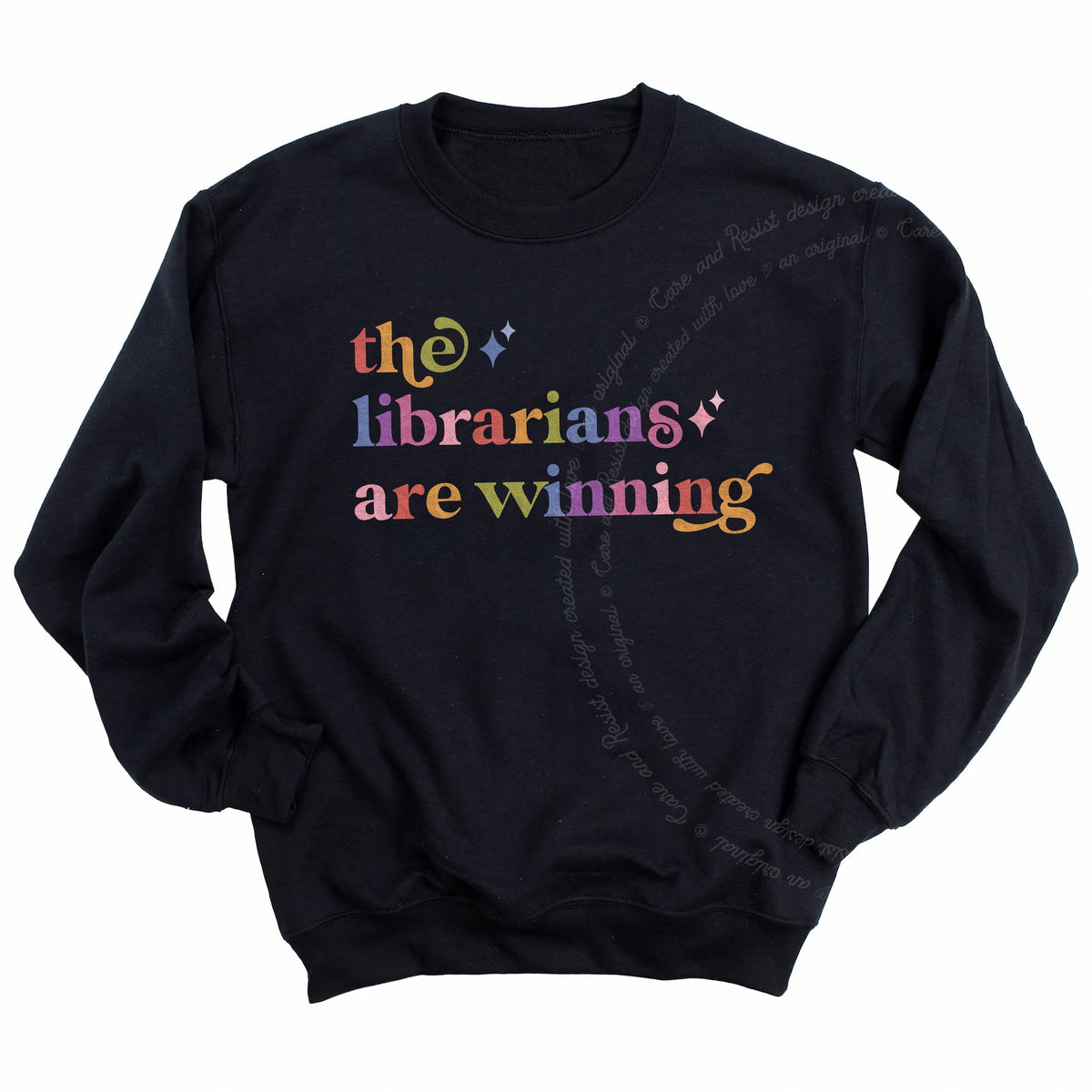 The Librarians are Winning Care & Resist Gildan crewneck sweatshirt in Black