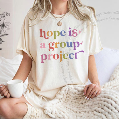Hope is a Group Project Care & Resist rainbow tee