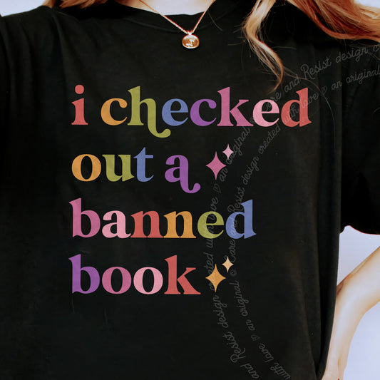 I Checked Out a Banned Book Care & Resist progressive t-shirt in Black
