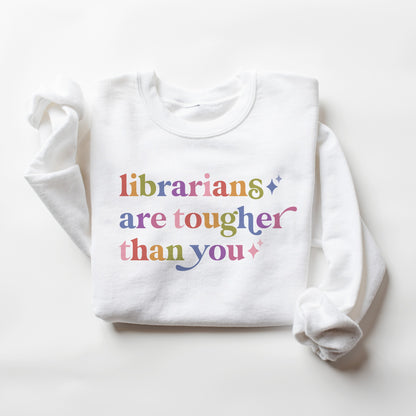 Librarians are Tougher Than You Care & Resist Gildan crewneck sweatshirt in White