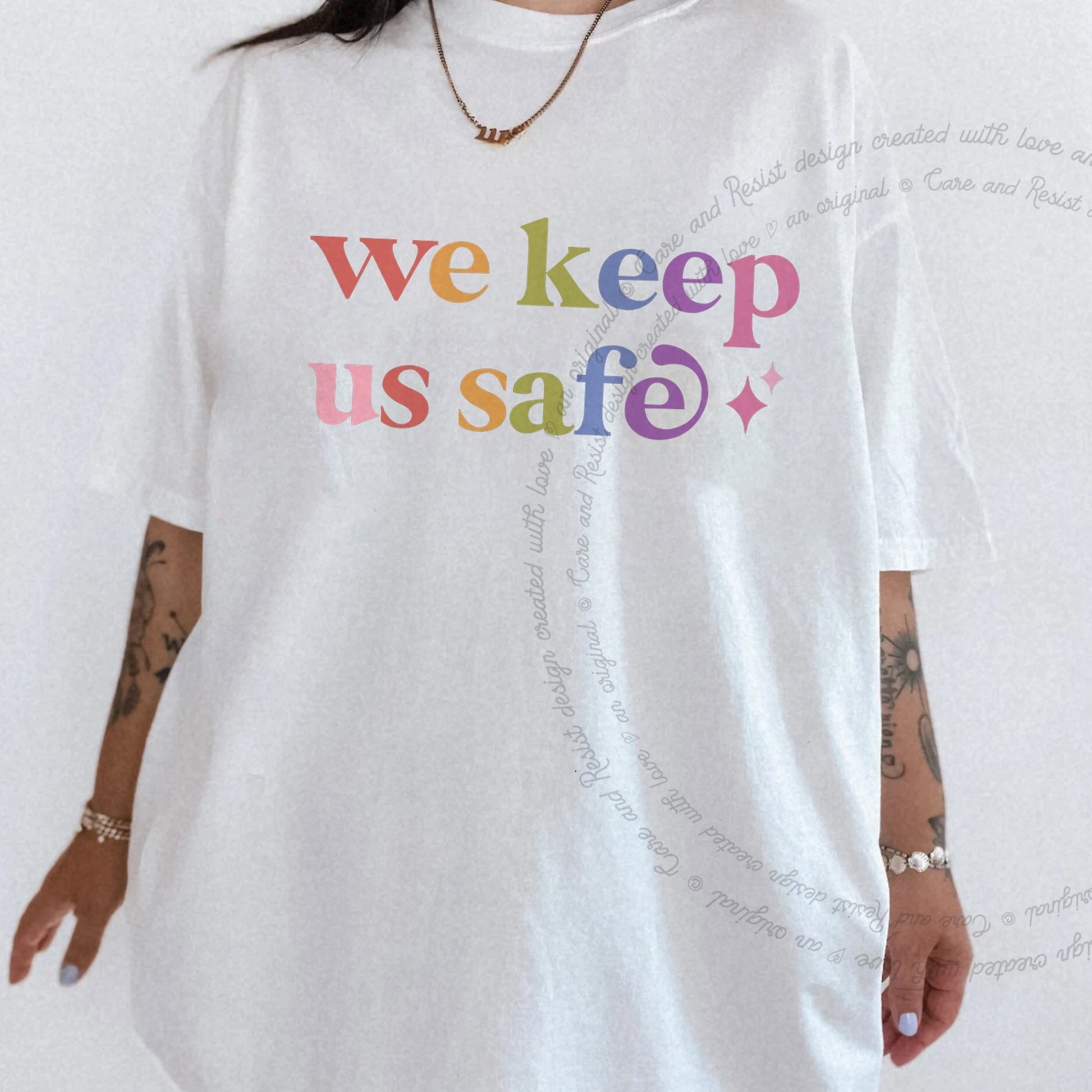 We Keep Us Safe Care & Resist rainbow Comfort Colors tee, White