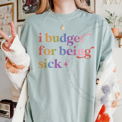 I Budget for Being Sick Care & Resist rainbow Comfort Colors tee, Bay