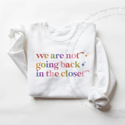 We are not Going Back in the Closet Care & Resist Gildan crewneck sweatshirt in White