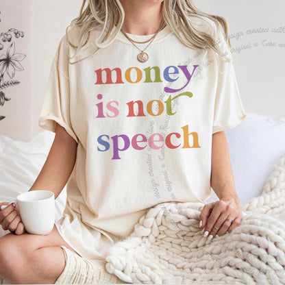 Money is not Speech Care & Resist rainbow Comfort Colors tee, Ivory