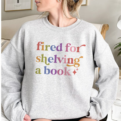 Fired for Shelving a Book Care & Resist Gildan crewneck sweatshirt in Sport Grey