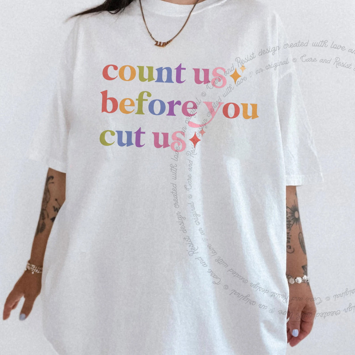 Count Us Before You Cut Us Care & Resist tee in White