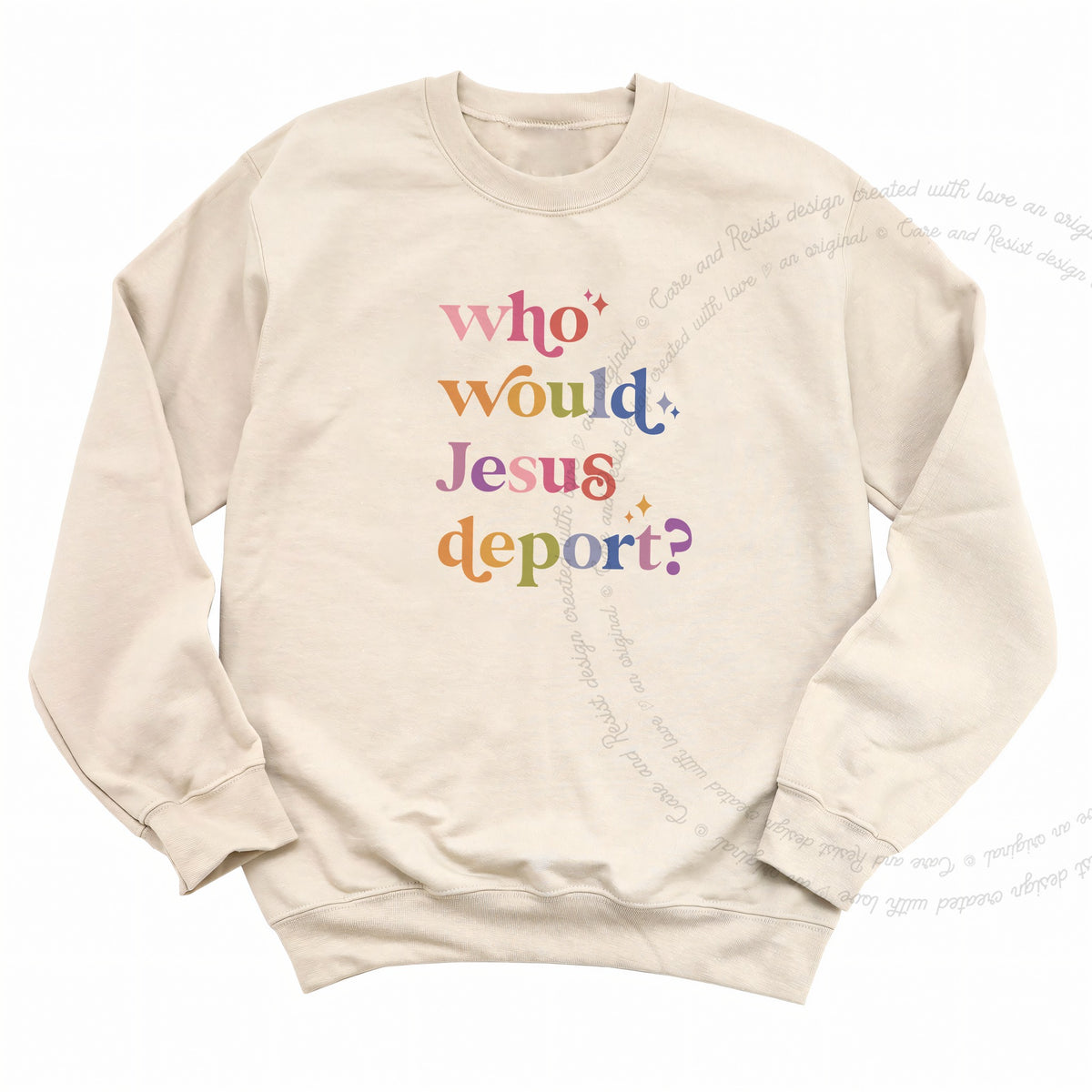 Who Would Jesus Deport? Care & Resist Gildan crewneck sweatshirt in Sand