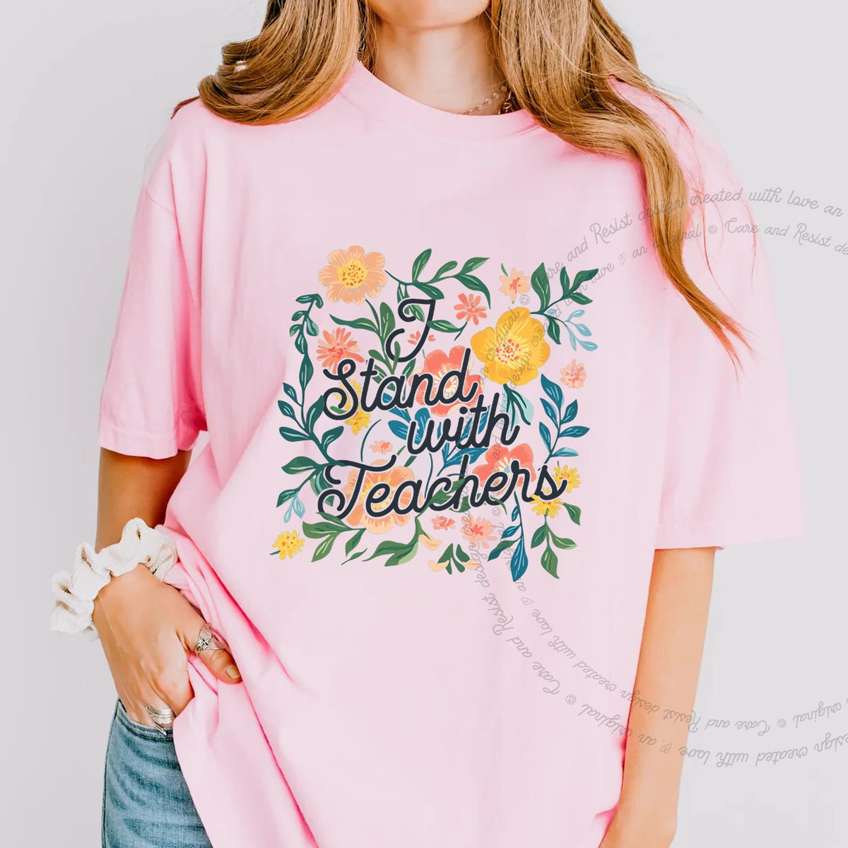 I Stand With Teachers Care & Resist progressive t-shirt in Blossom