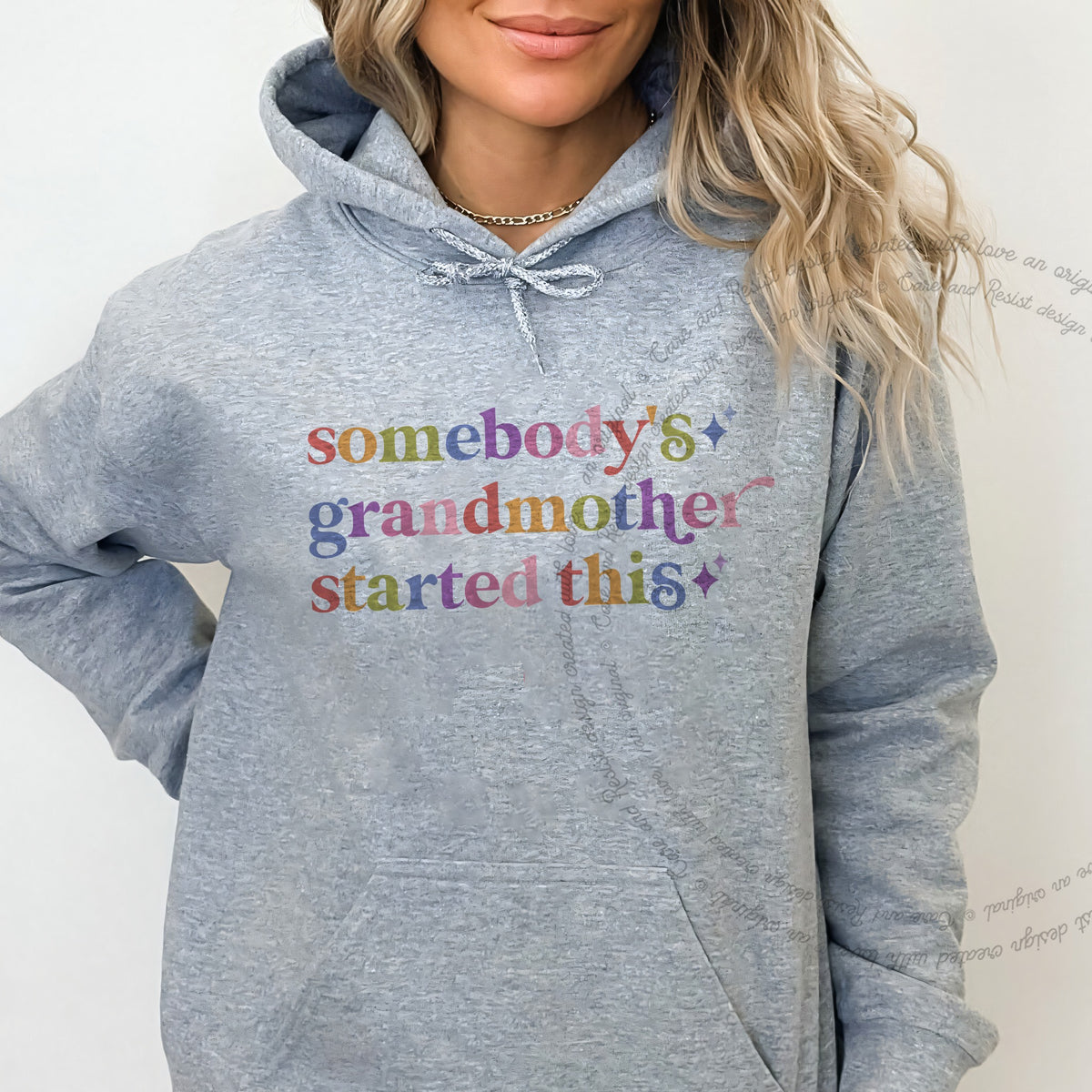 Somebody's Grandmother Started This Care & Resist Gildan hoodie in Sport Grey