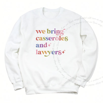We Bring Casseroles and Lawyers Care & Resist Gildan crewneck sweatshirt in White