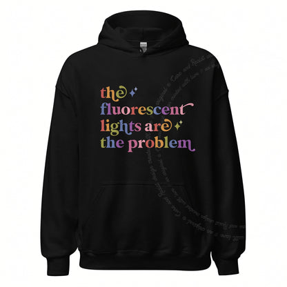 The Fluorescent Lights are the Problem Care & Resist Gildan hoodie in Black