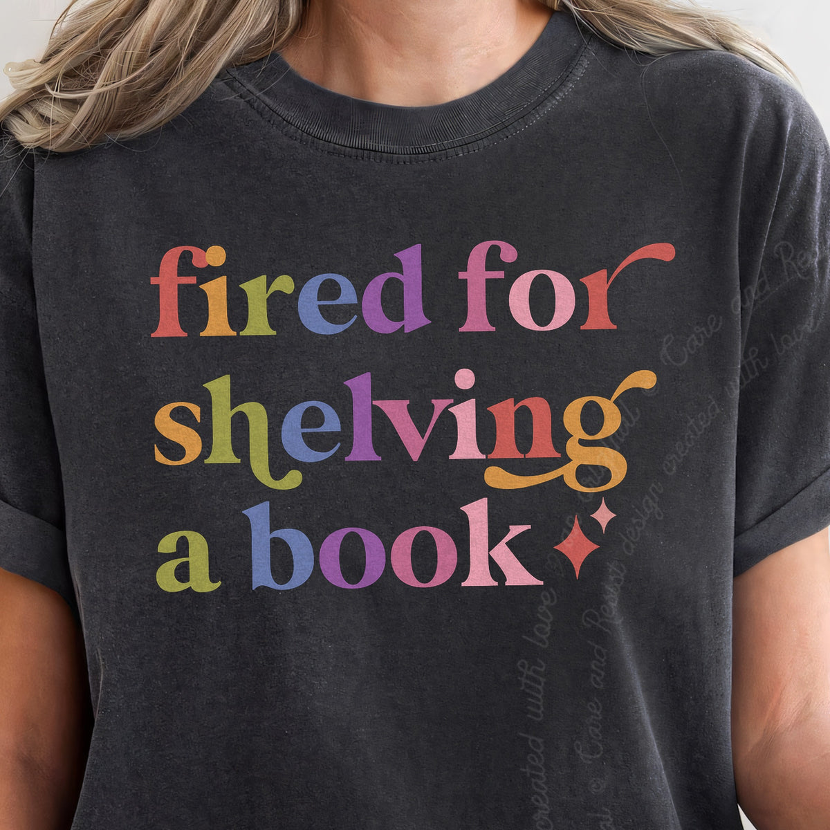 Fired for Shelving a Book Care & Resist progressive t-shirt in Graphite
