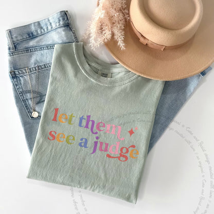 Let Them See a Judge Care & Resist rainbow Comfort Colors tee, Bay