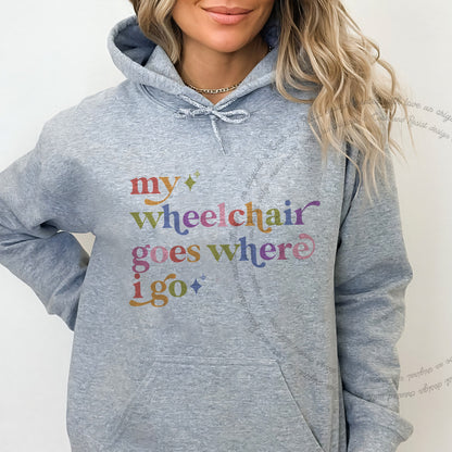 My Wheelchair Goes Where I Go Care & Resist Gildan hoodie in Sport Grey