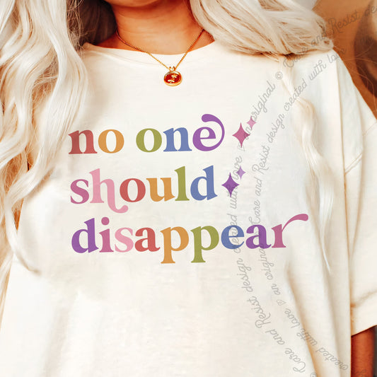 No One Should Disappear Care & Resist progressive t-shirt in Ivory