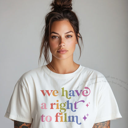 We Have a Right to Film Care & Resist rainbow Comfort Colors tee, White