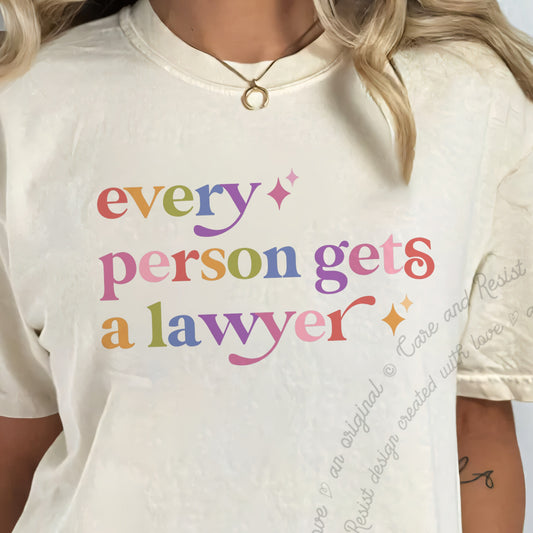 Every Person Gets a Lawyer Care & Resist progressive t-shirt in Ivory