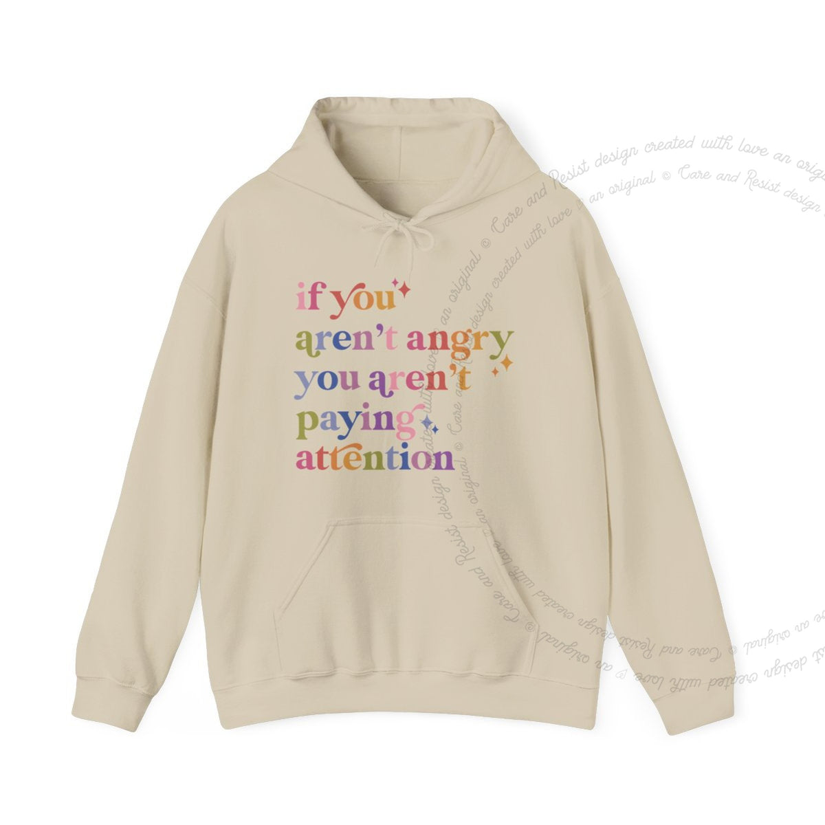 If You Aren't Angry You Aren't Paying Attention Care & Resist Gildan hoodie in Sand