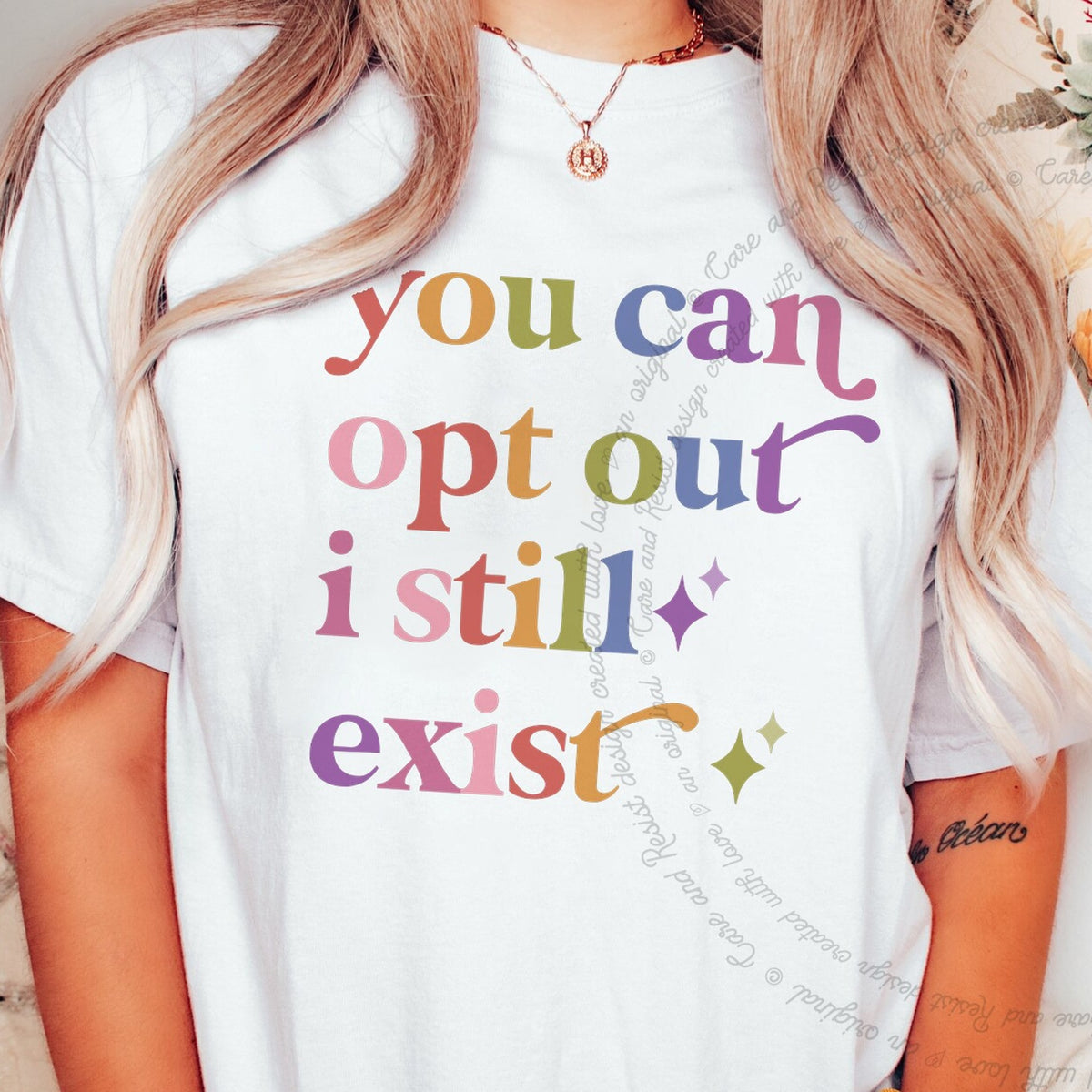 You Can Opt Out I Still Exist Care & Resist progressive t-shirt in White
