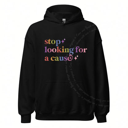 Stop Looking for a Cause Care & Resist Gildan hoodie in Black