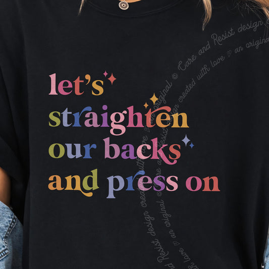 Let's Straighten Our Backs and Press On Care & Resist progressive t-shirt in Black