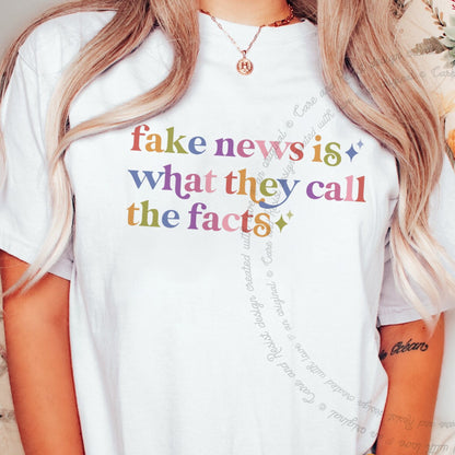 Fake News is What They Call the Facts Care & Resist progressive t-shirt in White