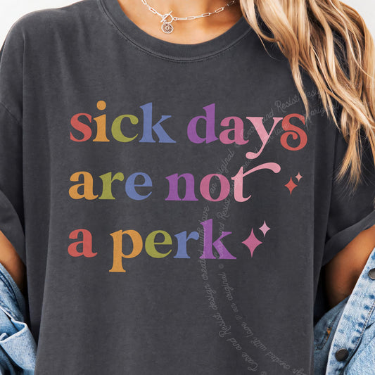 Sick Days are not a Perk Care & Resist progressive t-shirt in Graphite