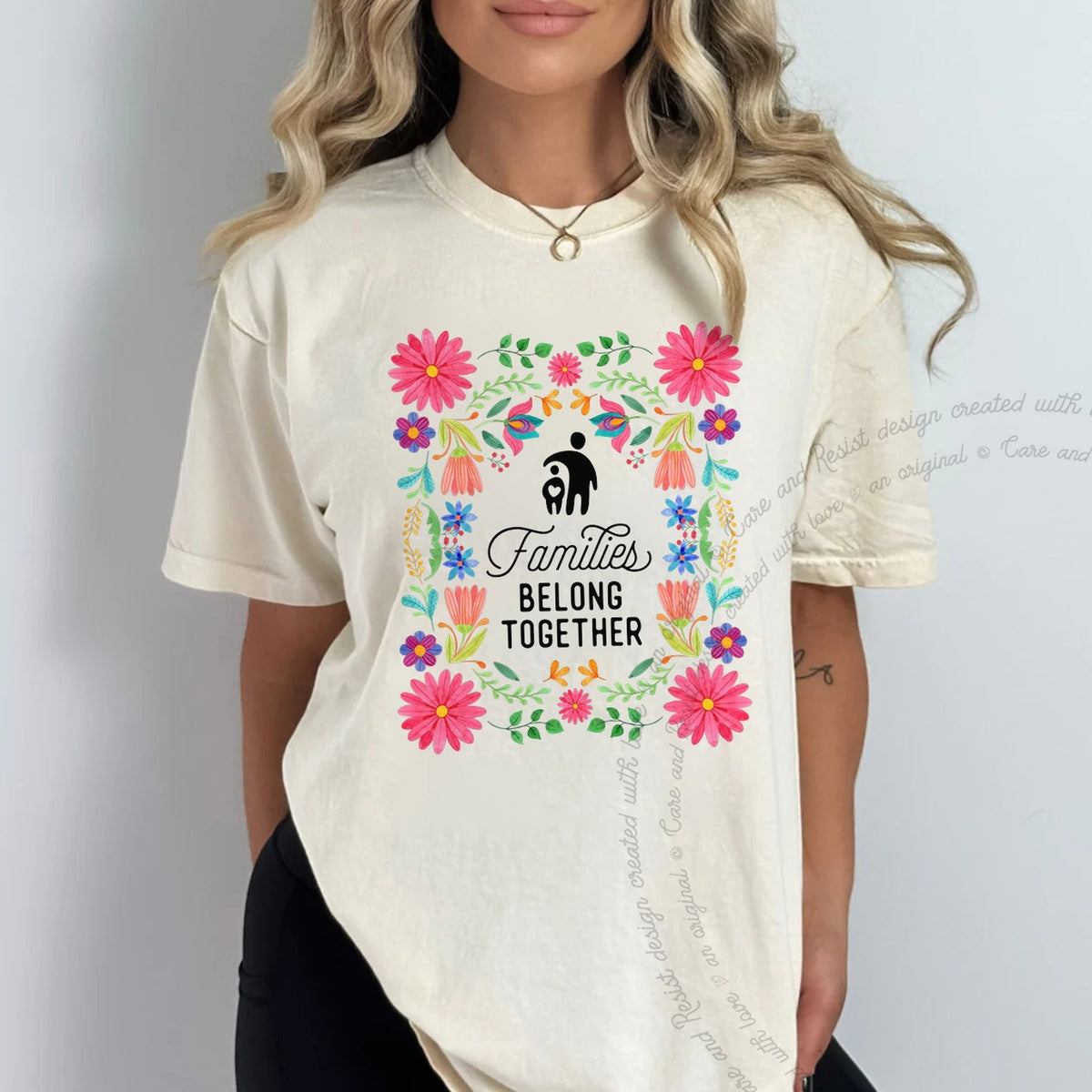 Families Belong Together Mexican Flowers Care & Resist progressive t-shirt in Ivory