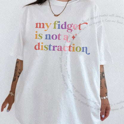 My Fidget is not a Distraction Care & Resist rainbow tee