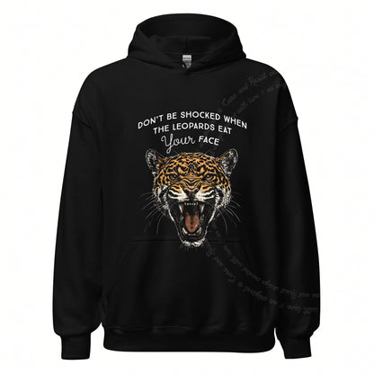 Don't Be Shocked When the Leopards Eat Your Face Care & Resist Gildan hoodie in Black