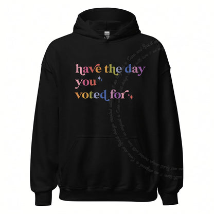 Have the Day You Voted For Care & Resist Gildan hoodie in Black