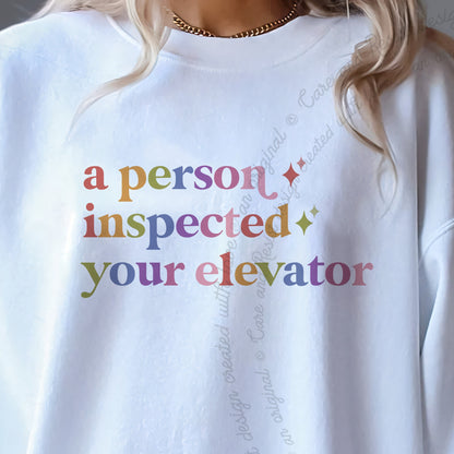 A Person Inspected Your Elevator Care & Resist Gildan crewneck sweatshirt in White