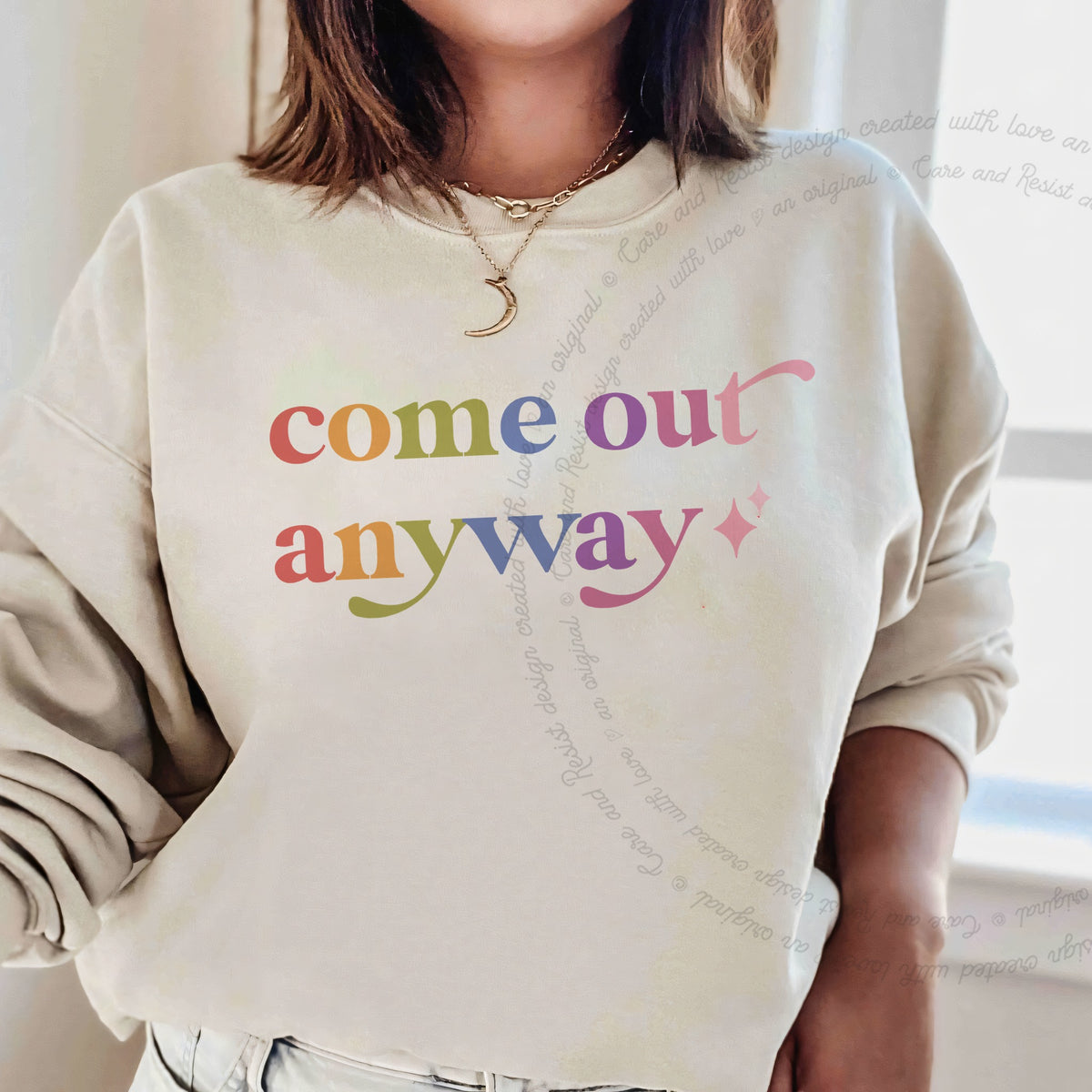 Come Out Anyway Care & Resist Gildan crewneck sweatshirt in Sand