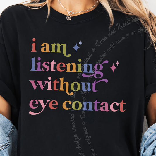 I Am Listening Without Eye Contact Care & Resist progressive t-shirt in Black