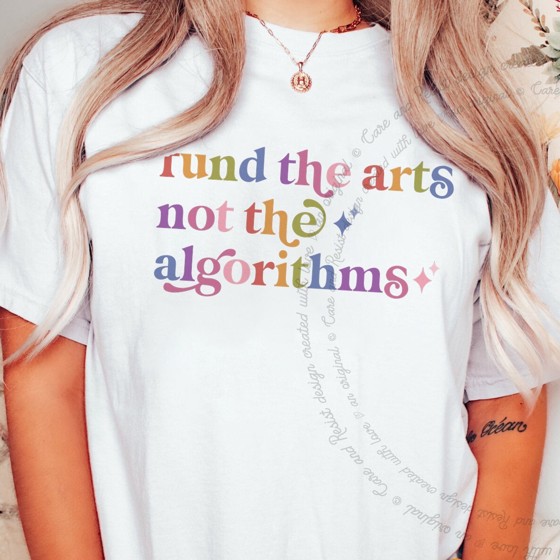 Fund the Arts not the Algorithms Care & Resist rainbow Comfort Colors tee, White